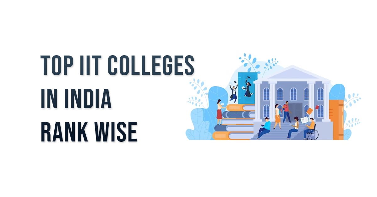 Top IIT Colleges In India Rank Wise