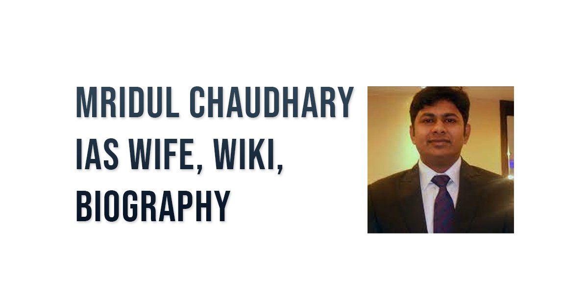 Mridul Chaudhary IAS Wife