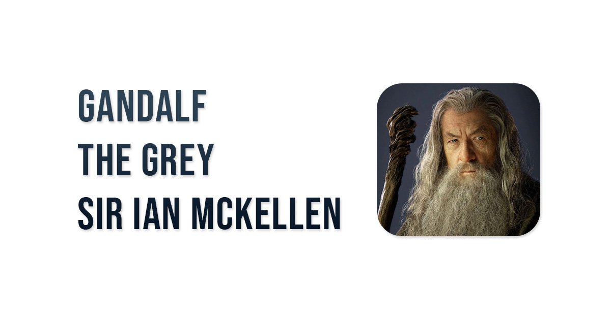 Who Played Gandalf The Grey, Sir Ian McKellen