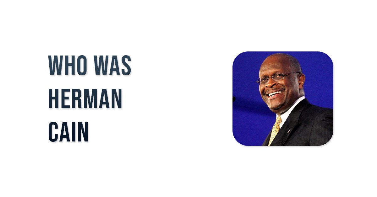Who was Herman Cain